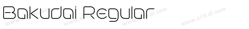 Bakudai Regular字体转换 Bakudai Regular字体转换